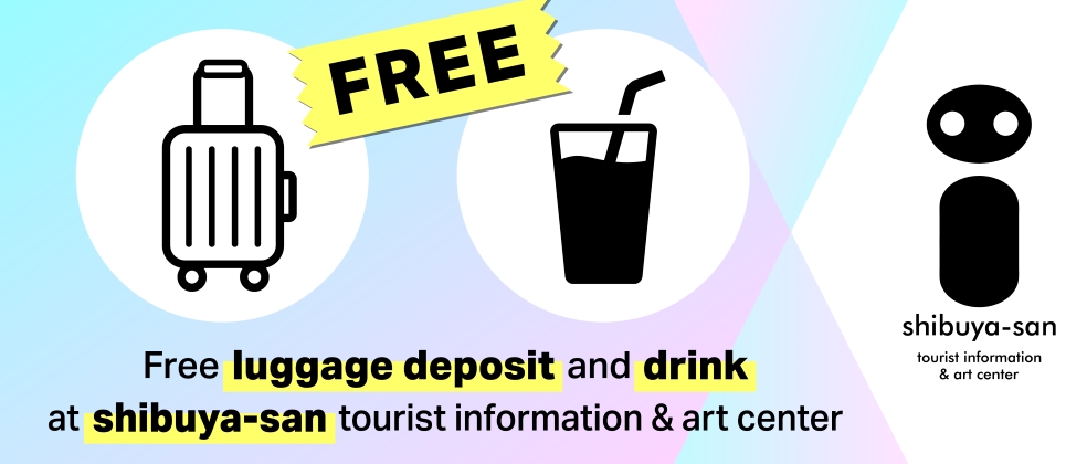 在 shibuya-san tourist information & art center 享用免費行李寄存服務及免費飲品